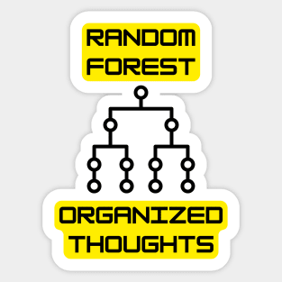 Random Forest: Organized Thoughts - Data Science & Machine Learning Tee Sticker